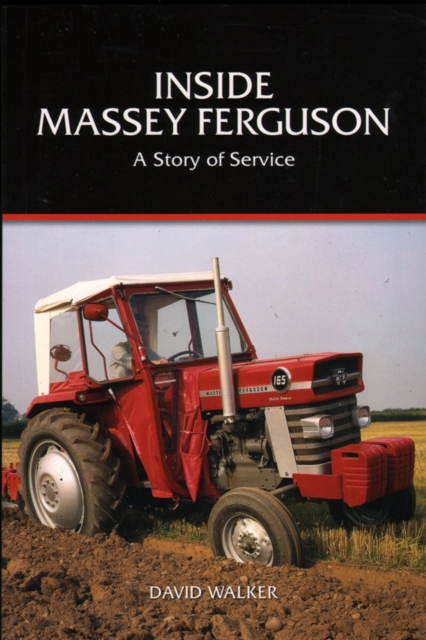 Inside Massey Ferguson - a Story of Service, Paperback / softback Book