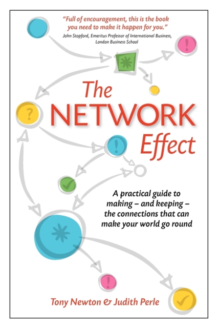 The Network Effect : A Practical Guide to Making - and Keeping - the Connections That Can Make Your World Go Round, Paperback / softback Book