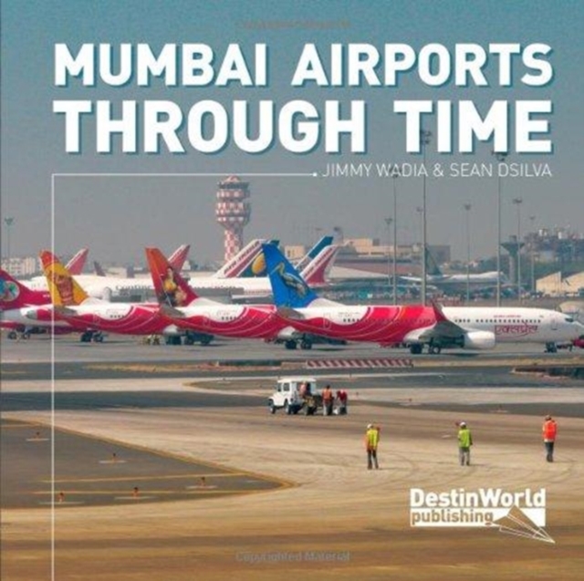 Mumbai Airports Through Time, Paperback / softback Book