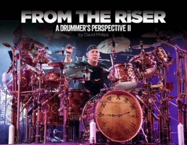 From the Riser : A Drummer's Perspective II, Hardback Book