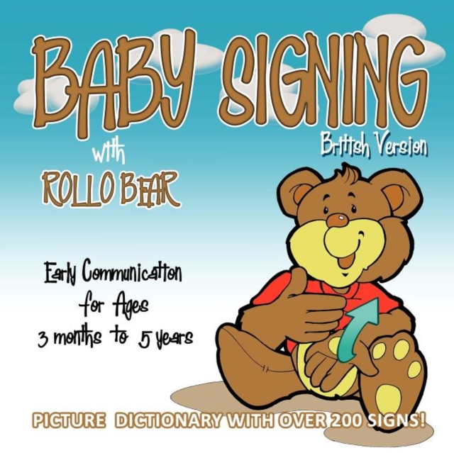 Baby Signing with Rollo Bear : British Version, Paperback / softback Book