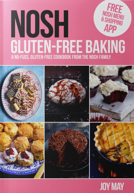 NOSH Gluten-Free Baking : Another No Fuss, Gluten-Free Cookbook from the NOSH Family, Paperback / softback Book