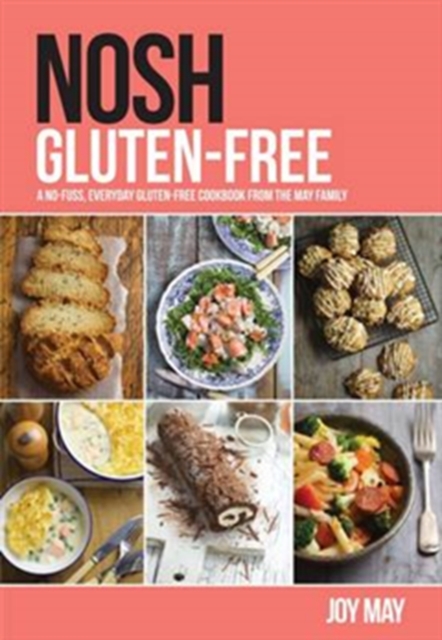NOSH Gluten-Free : A No-Fuss, Everyday Gluten-Free Cookbook from the NOSH Family, Paperback / softback Book