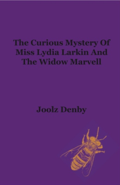 A True Account of the Curious Mystery of Miss Lydia Larkin and the Widow Marvell, Paperback / softback Book