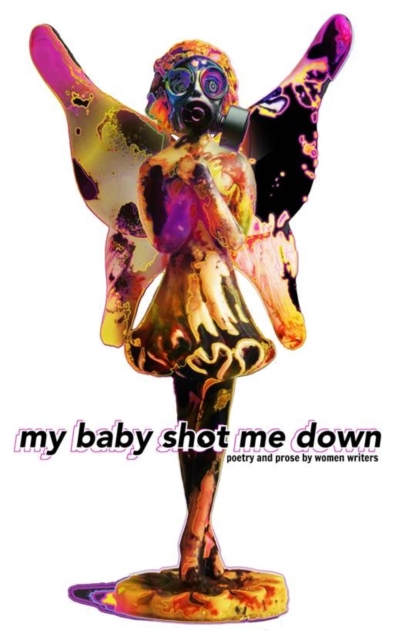 My Baby Shot Me Down, Paperback / softback Book