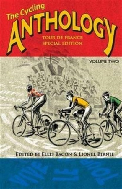 The Cycling Anthology : Tour De France Edition 2, Paperback / softback Book