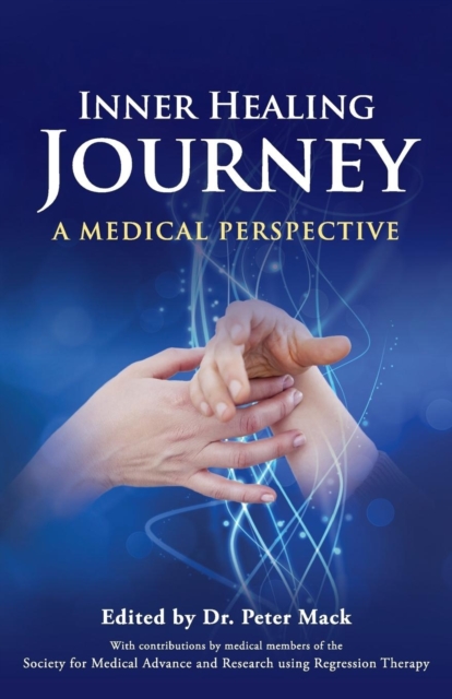 Inner Healing Journey : A Medical Perspective, Paperback / softback Book