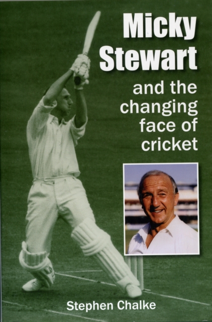 Micky Stewart and the Changing Face of Cricket, Hardback Book