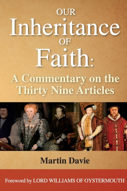 Our Inheritance of Faith : A Commentary on the Thirty Nine Articles, Paperback / softback Book