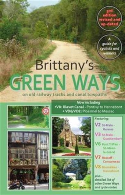 Brittany's Green Ways : On Old Railway Tracks and Canal Towpaths, Paperback / softback Book