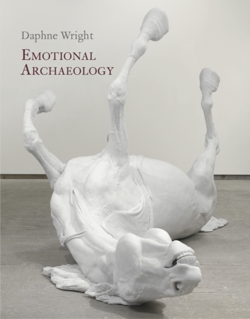 Emotional Archaeology : Daphne Wright, Paperback / softback Book