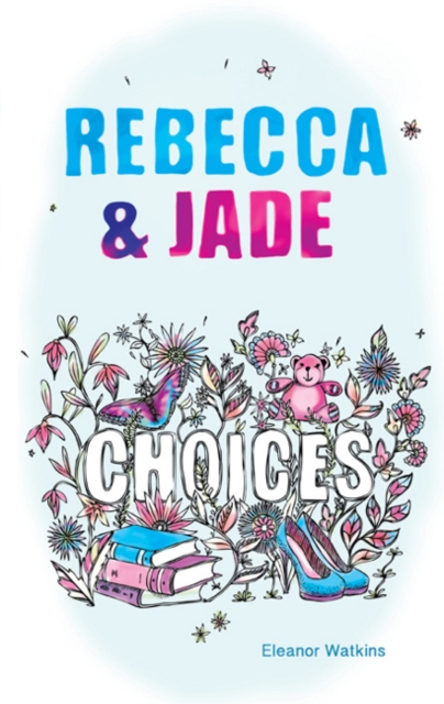 Rebecca & Jade : Choices, Paperback / softback Book