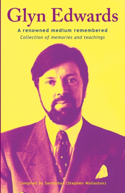 Glyn Edwards : A renowned medium remembered - Collection of memories and teachings, Paperback / softback Book