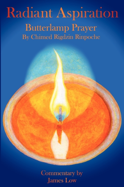 Radiant Aspiration : The Butterlamp Prayer Lamp of Aspiration, Paperback / softback Book