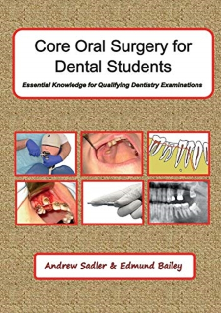 Core Oral Surgery for Dental Students : Essential Knowledge for Qualifying Dentistry Examinations, Paperback / softback Book