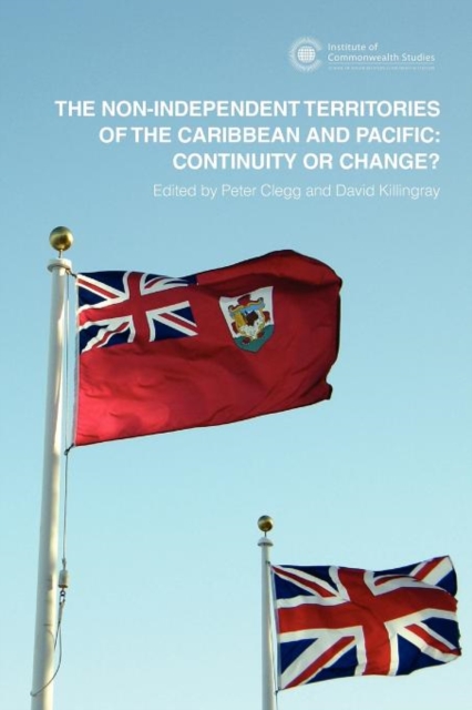The Non-Independent Territories of the Caribbean and Pacific: Continuity or Change?, Paperback / softback Book