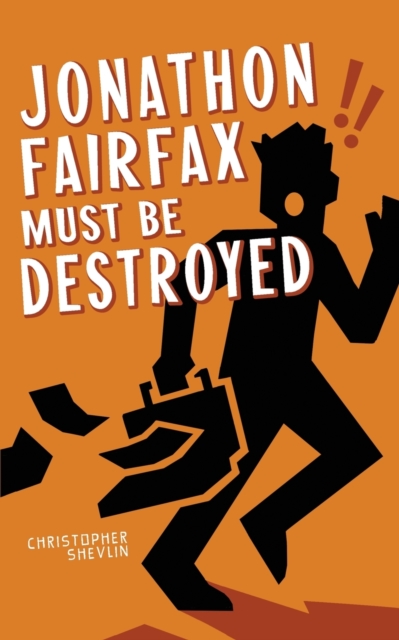 Jonathon Fairfax Must Be Destroyed, Paperback / softback Book