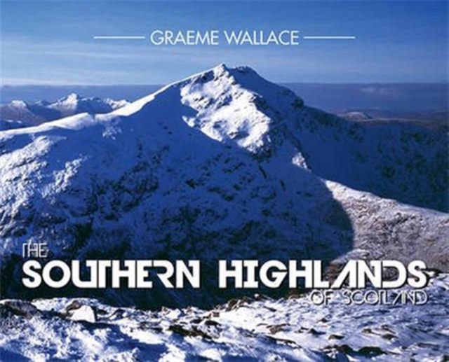 The Southern Highlands of Scotland, Hardback Book