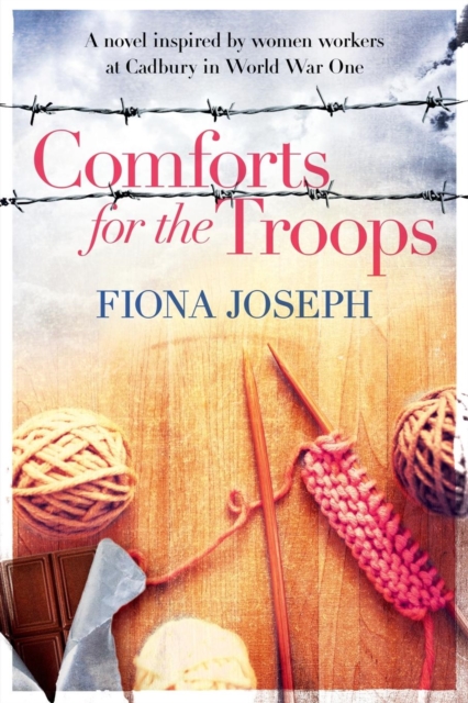 Comforts for the Troops : A Novel Inspired by Women Workers at Cadbury in World War One, Paperback / softback Book