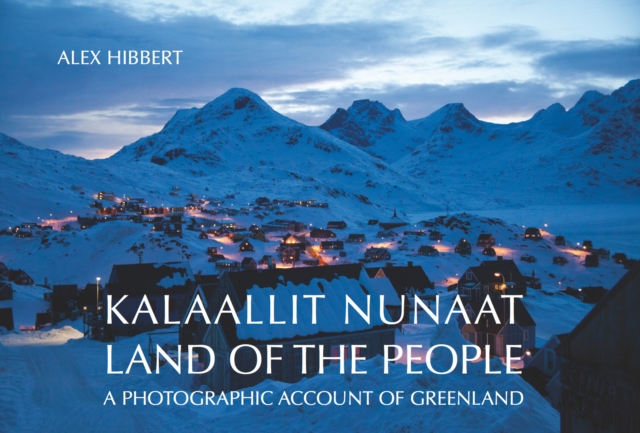 Kalaallit Nunaat - Land of the People, Hardback Book
