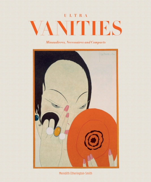 Ultra Vanities : Minaudieres, Necessaires and Compacts, Hardback Book