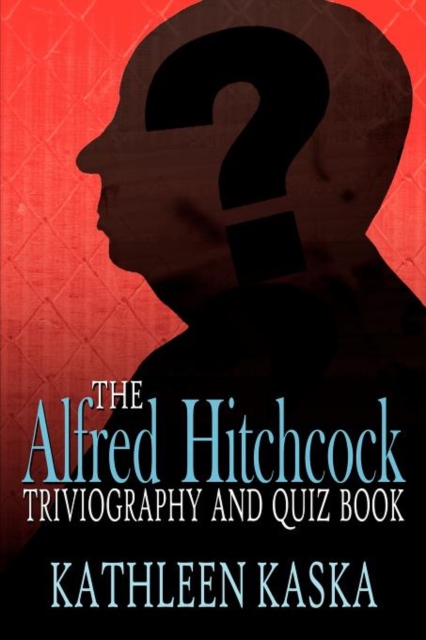 The Alfred Hitchcock Triviography and Quiz Book, Paperback / softback Book