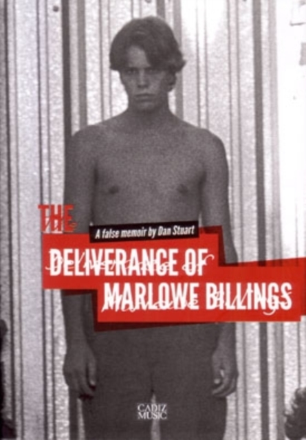 The Deliverance of Marlowe Billings : A False Memoir by Dan Stuart, Paperback / softback Book