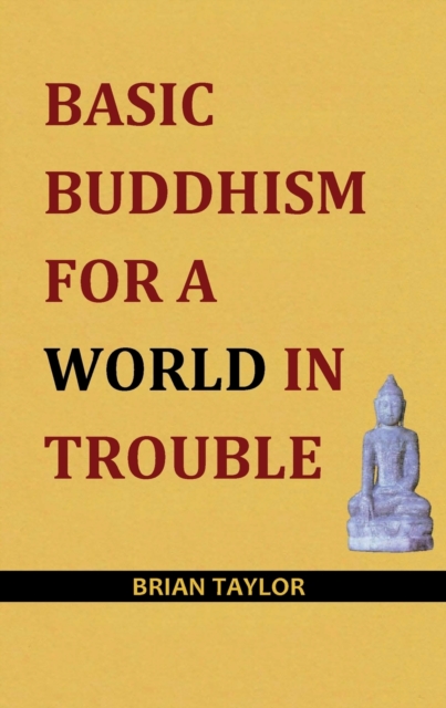 Basic Buddhism for a World in Trouble, Paperback / softback Book