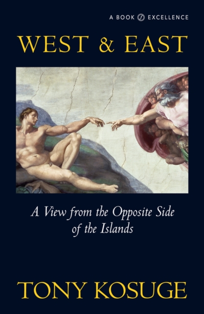West & East : A View from the Opposite Side of the Islands, Paperback / softback Book