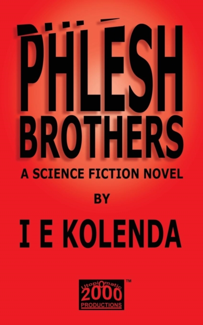 Phlesh Brothers : An S.F. Novel, Paperback / softback Book
