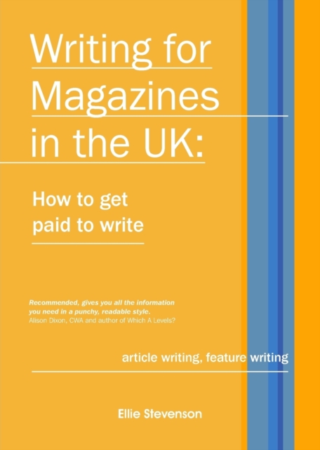 Writing for Magazines in the UK : how to get paid to write, Paperback / softback Book
