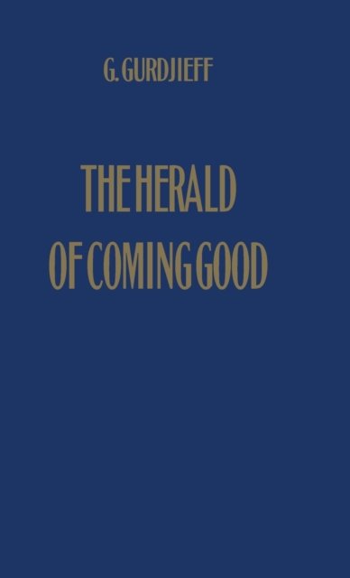 The Herald of Coming Good : First Appeal to Contemporary Humanity, Hardback Book