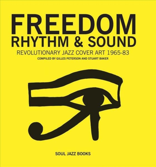 Freedom, Rhythm and Sound : Revolutionary Jazz Cover Art 1960-78, Paperback / softback Book