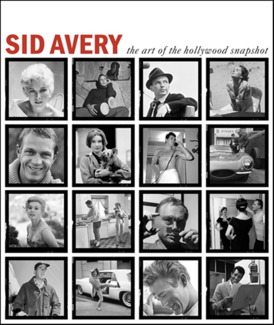 Sid Avery : The Art of the Hollywood Snapshot, Hardback Book
