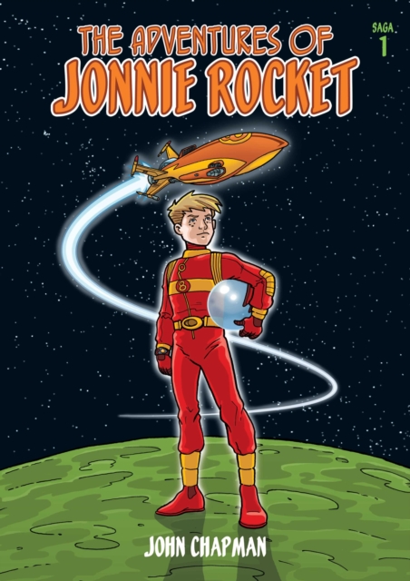The Adventures of Jonnie Rocket : Saga 1 - The Ride of Terror, Paperback / softback Book