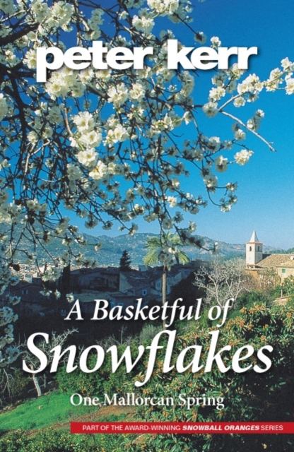 A Basketful of Snowflakes : One Mallorcan Spring, Paperback / softback Book
