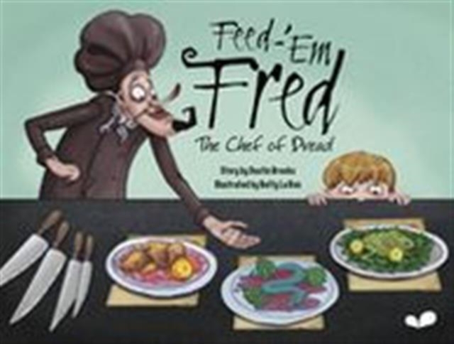 Feed-'em Fred (The Chef of Dread), Hardback Book