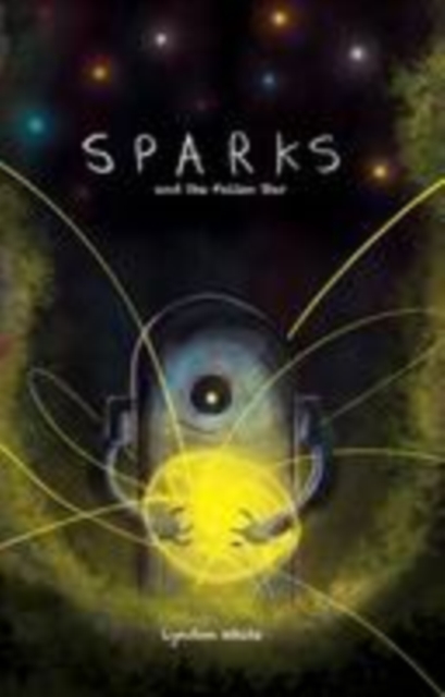 Sparks and the Fallen Star, Paperback / softback Book