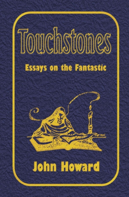 Touchstones : Essays on the Fantastic, Paperback / softback Book