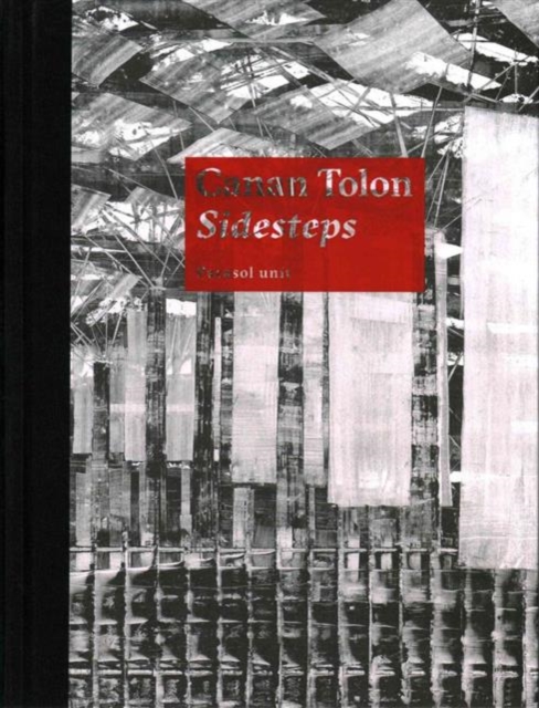 Canan Tolon : Sidesteps, Hardback Book