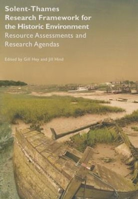Solent-Thames: Research Framework for the Historic Environment, Paperback / softback Book