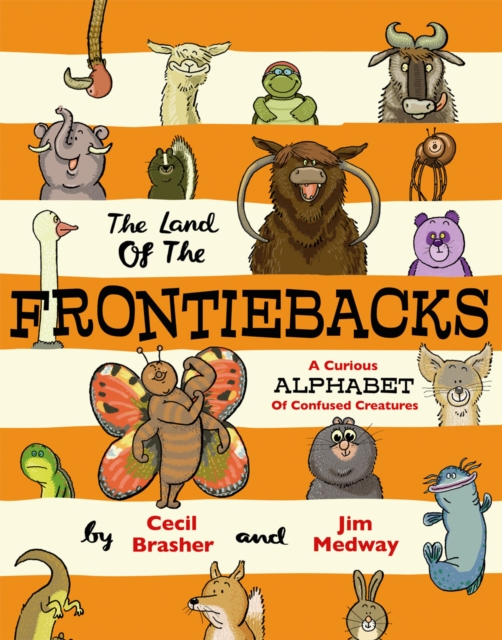 The Land of the Frontiebacks : A Curious Alphabet of Confused Creatures, Hardback Book