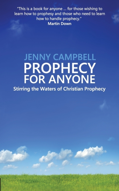 Prophecy For Anyone : Stirring the Waters of Christian Prophecy, Paperback / softback Book