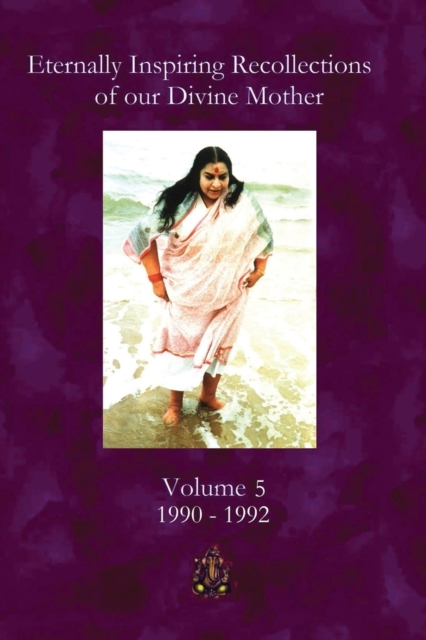 Eternally Inspiring Recollections of our Divine Mother, Volume 5 : 1990-1992, Paperback / softback Book