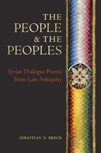 The People and the Peoples : Syriac Dialogue Poems from Late Antiquity, Paperback / softback Book
