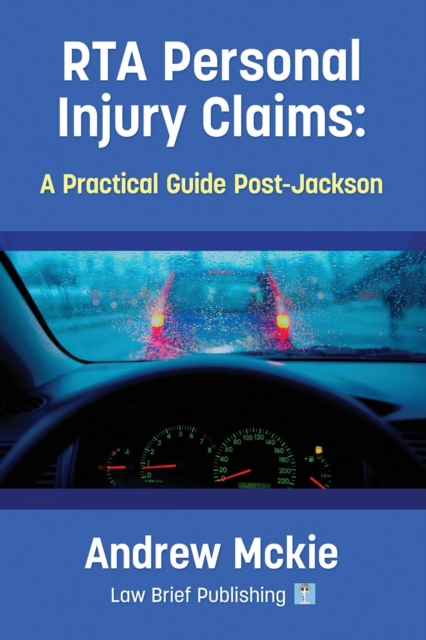 RTA Personal Injury Claims : A Practical Guide Post-Jackson, Paperback / softback Book