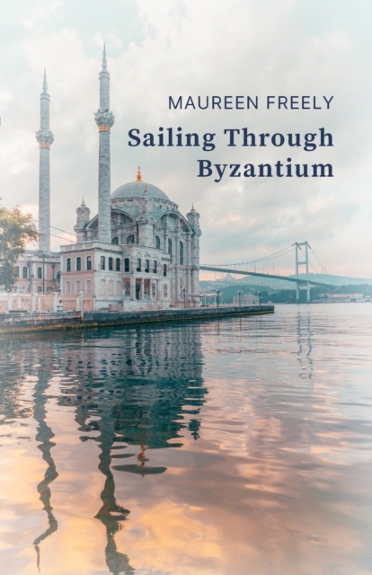 Sailing Through Byzantium, Paperback / softback Book