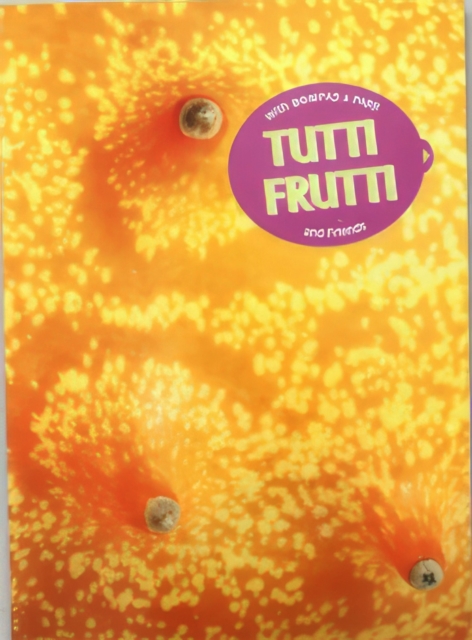 Tutti Frutti with Bompas & Parr and Friends, Paperback / softback Book