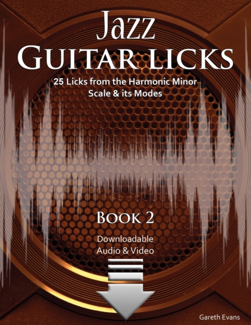 Jazz Guitar Licks : 25 Licks from the Harmonic Minor Scale and its Modes with Audio & Video 2, Paperback / softback Book