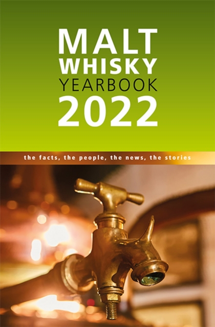 Malt Whisky Yearbook 2022 : The Facts, the People, the News, the Stories, Paperback / softback Book